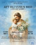 Sveriges Unga Katoliker anordnar RIKSLÄGER ATT BLI VUXEN MED HELIGE JOSEF 6-8 feb Nyhemsgården, Mullsjö 400 kr ÅLDER 20-25 